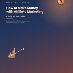 How to Make Money with Affiliate Marketing: A Step-by-Step Guide
